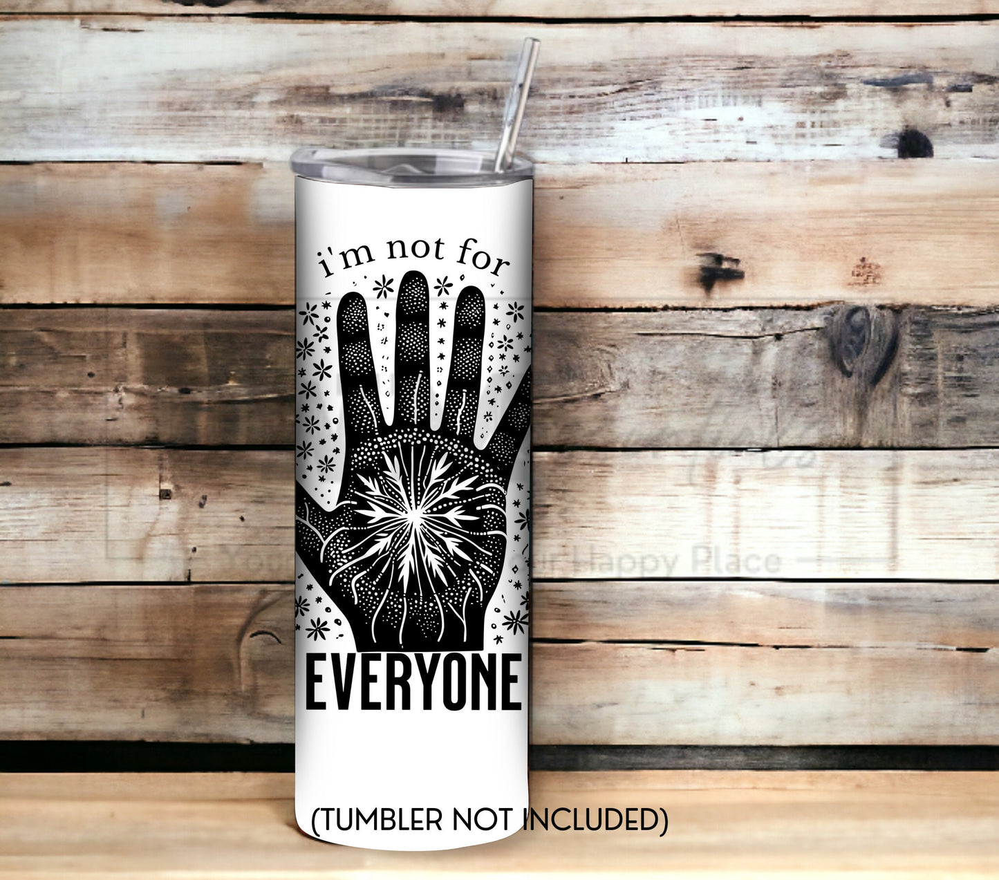 I'm Not for Everyone 20 oz Skinny Tumbler Sublimation Design - PNG Instant - DIGITAL DOWNLOAD
