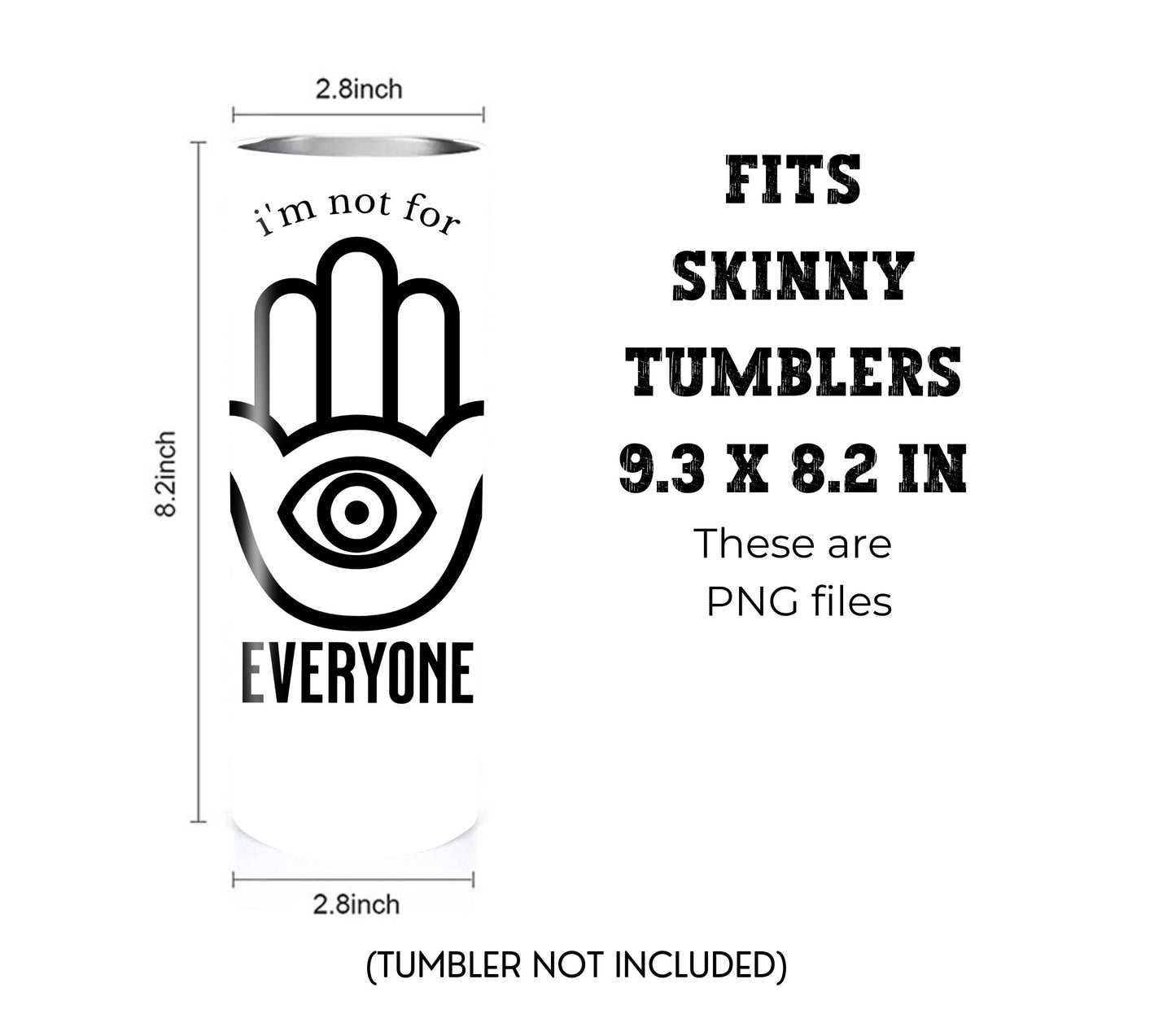 I'm Not for Everyone 20 oz Skinny Tumbler Sublimation Design - PNG Instant - DIGITAL DOWNLOAD
