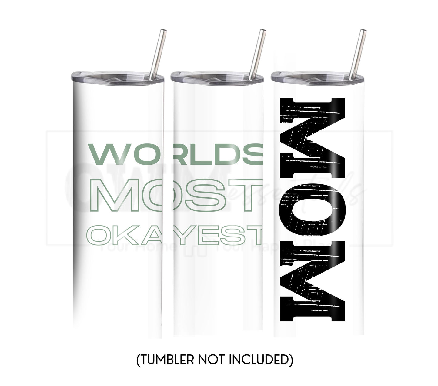 World Most Okayest Mom 20 oz Skinny Tumbler Sublimation Design - PNG Instant - DIGITAL DOWNLOAD