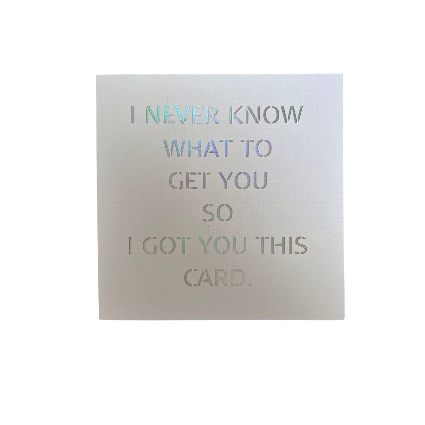I Never Know What to Get You Card - 4.75x4.75 Christmas Cards