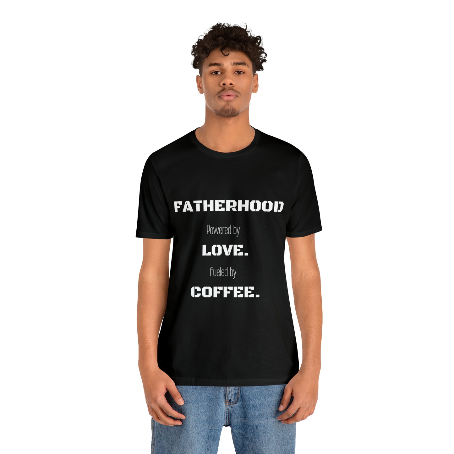 Fatherhood: Powered by Love Fueled by Coffee Jersey Short Sleeve Tee