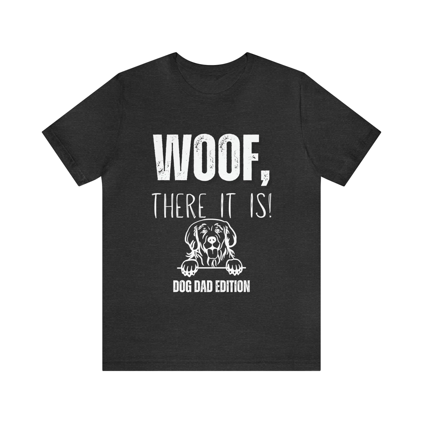 WOOF There it is! Jersey Short Sleeve Tee