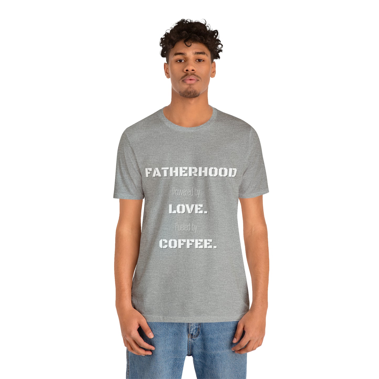 Fatherhood: Powered by Love Fueled by Coffee Jersey Short Sleeve Tee