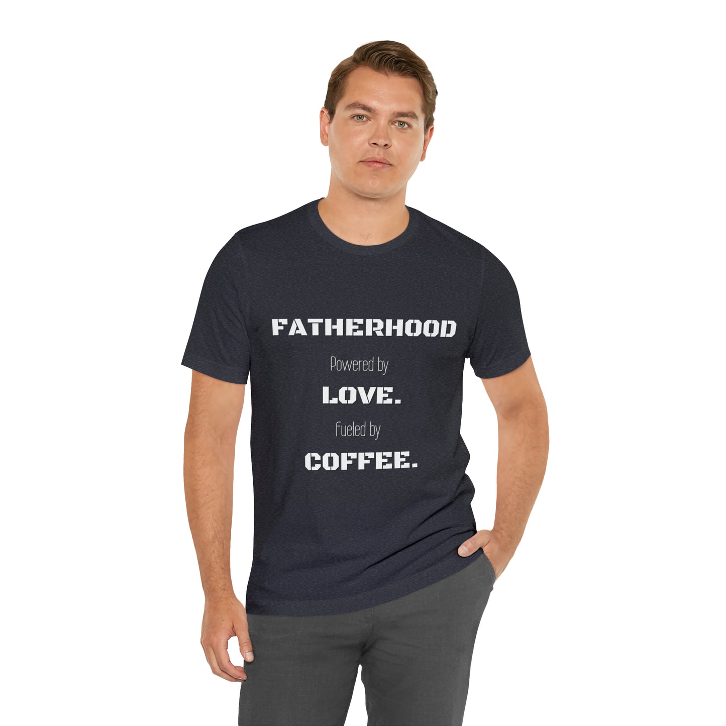 Fatherhood: Powered by Love Fueled by Coffee Jersey Short Sleeve Tee