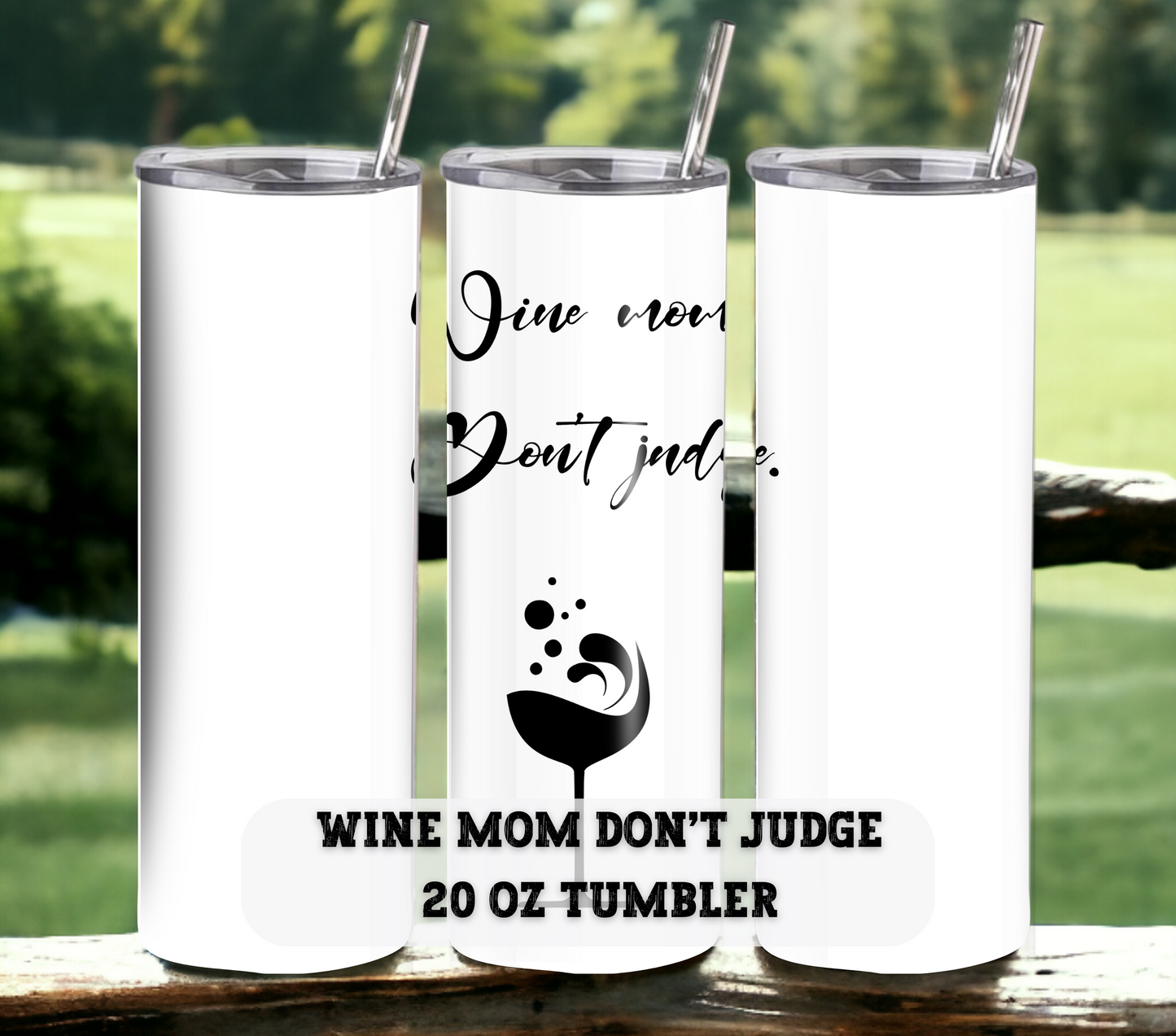 Wine Mom Don't Judge - Mother's Day 20 oz Skinny Tumbler with Straw - Stainless Steel, Eco-Friendly, Reusable Metal Straw - Lid Drink Drinkware Water Bottles