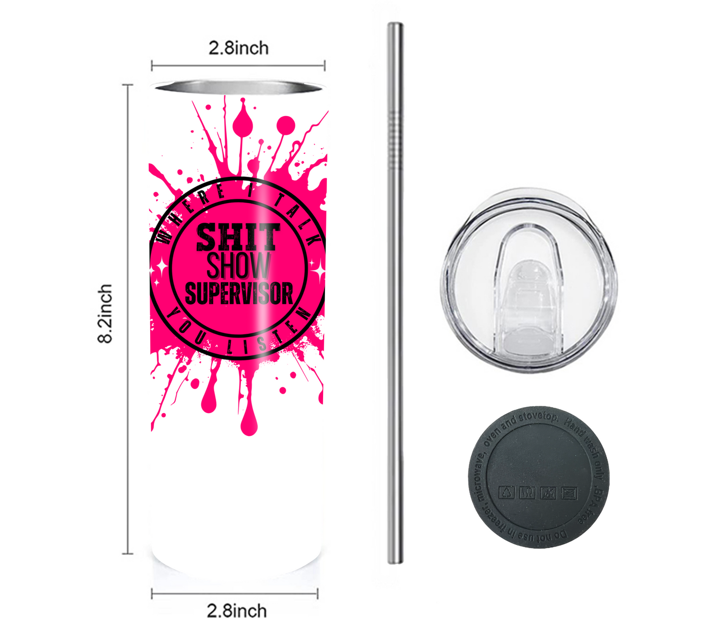 Shit Show Supervisor 20 oz Skinny Tumbler with Straw - Stainless Steel, Eco-Friendly, Reusable Metal Straw - Lid Drink Drinkware Water Bottles