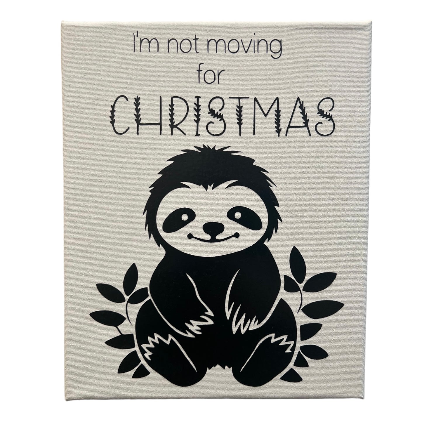Sloth I'm not Moving for Christmas Canvas 8x10 -  Gift for Animal Lovers