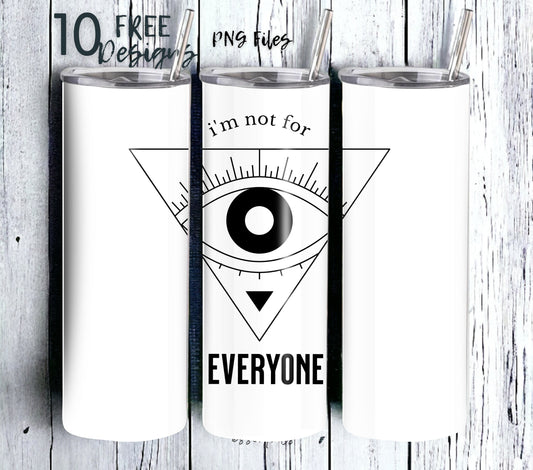 I'm Not for Everyone 20 oz Skinny Tumbler Sublimation Design - PNG Instant  - DIGITAL DOWNLOAD