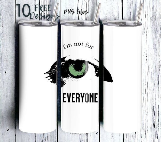 I'm Not for Everyone 20 oz Skinny Tumbler Sublimation Design - PNG Instant  - DIGITAL DOWNLOAD