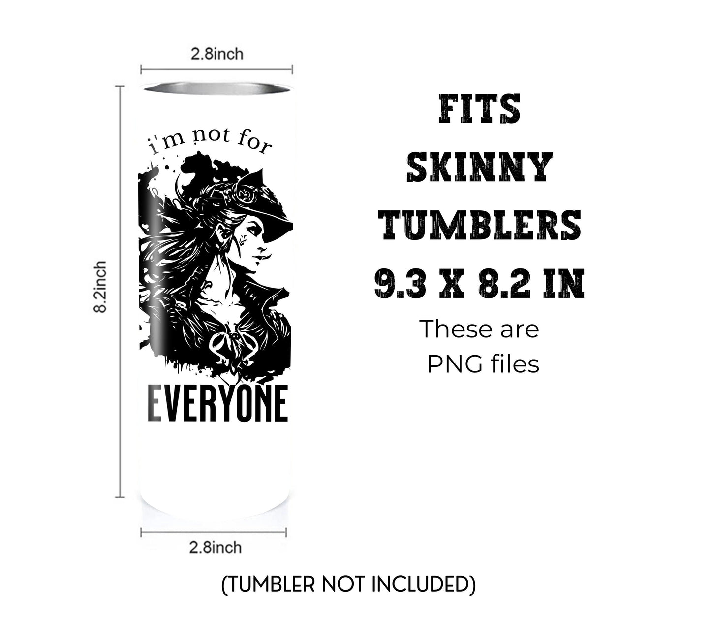 I'm Not for Everyone 20 oz Skinny Tumbler Sublimation Design - PNG Instant  - DIGITAL DOWNLOAD