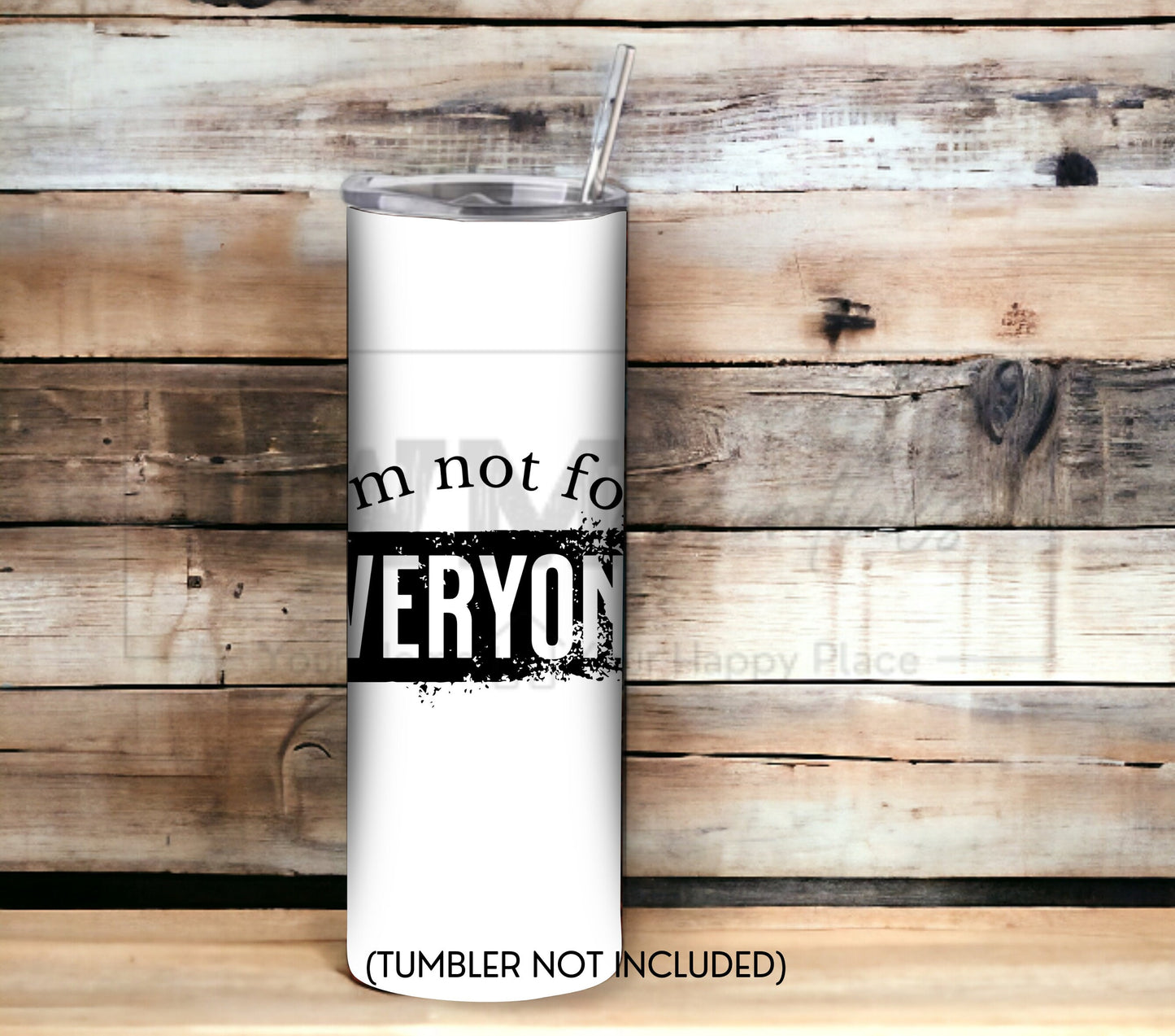 I'm Not for Everyone 20 oz Skinny Tumbler Sublimation Design - PNG Instant  - DIGITAL DOWNLOAD