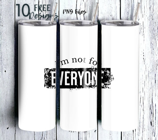 I'm Not for Everyone 20 oz Skinny Tumbler Sublimation Design - PNG Instant  - DIGITAL DOWNLOAD