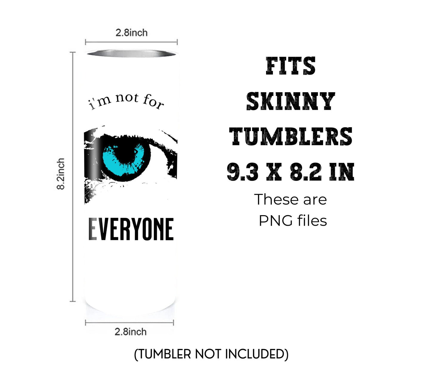 I'm Not for Everyone 20 oz Skinny Tumbler Sublimation Design - PNG Instant  - DIGITAL DOWNLOAD