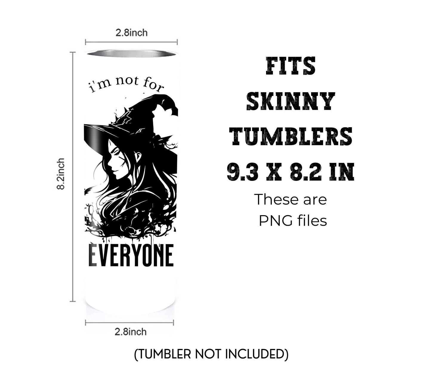 I'm Not for Everyone 20 oz Skinny Tumbler Sublimation Design - PNG Instant  - DIGITAL DOWNLOAD