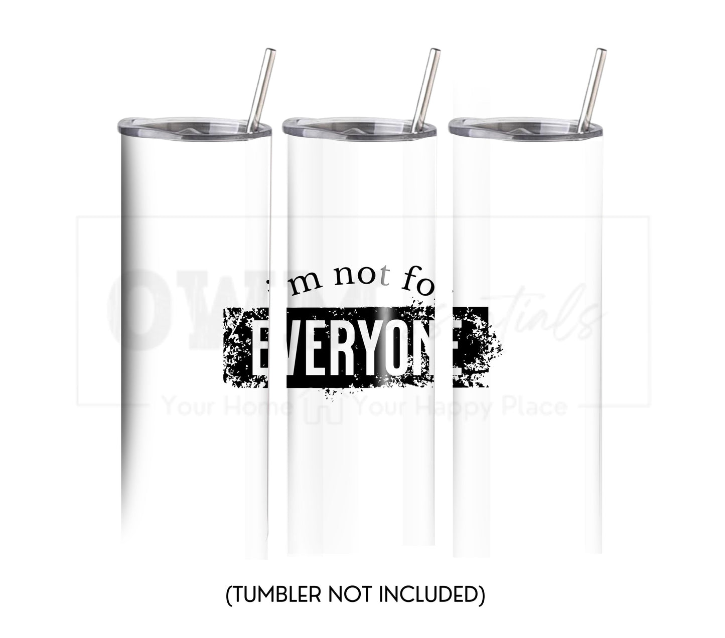 I'm Not for Everyone 20 oz Skinny Tumbler Sublimation Design - PNG Instant  - DIGITAL DOWNLOAD