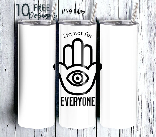 I'm Not for Everyone 20 oz Skinny Tumbler Sublimation Design - PNG Instant  - DIGITAL DOWNLOAD
