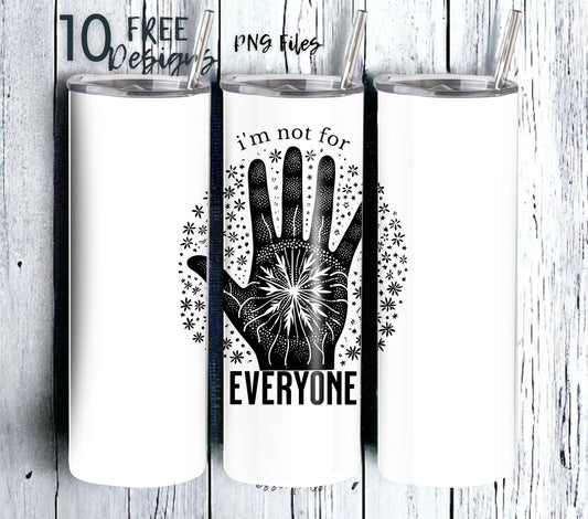 I'm Not for Everyone 20 oz Skinny Tumbler Sublimation Design - PNG Instant  - DIGITAL DOWNLOAD
