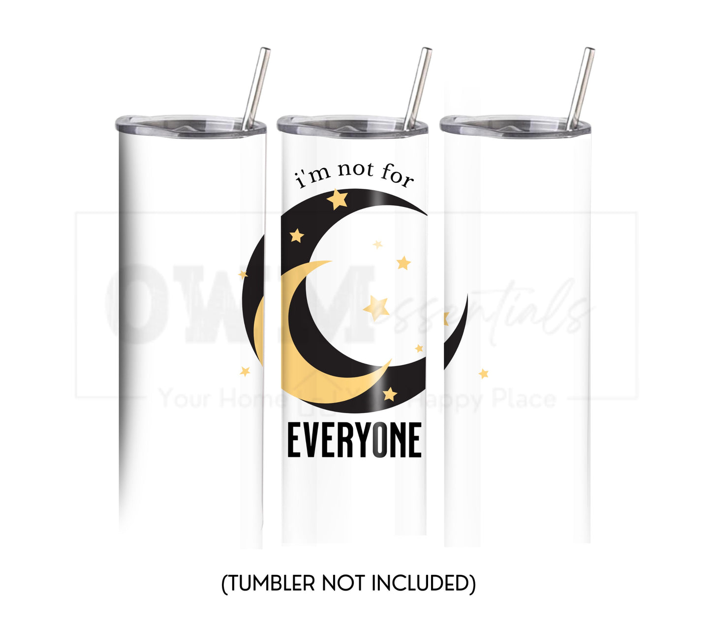 I'm Not for Everyone 20 oz Skinny Tumbler Sublimation Design - PNG Instant  - DIGITAL DOWNLOAD