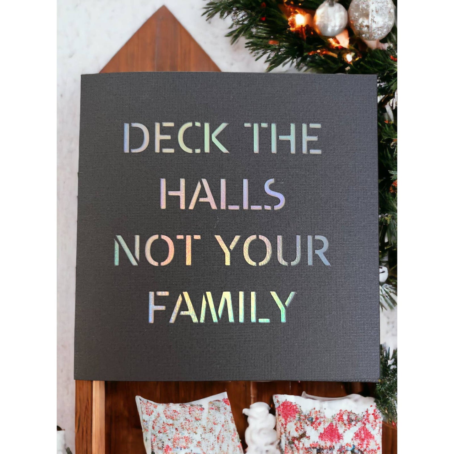 Deck the Halls Not your Family 4.75x4.75 Christmas Cards