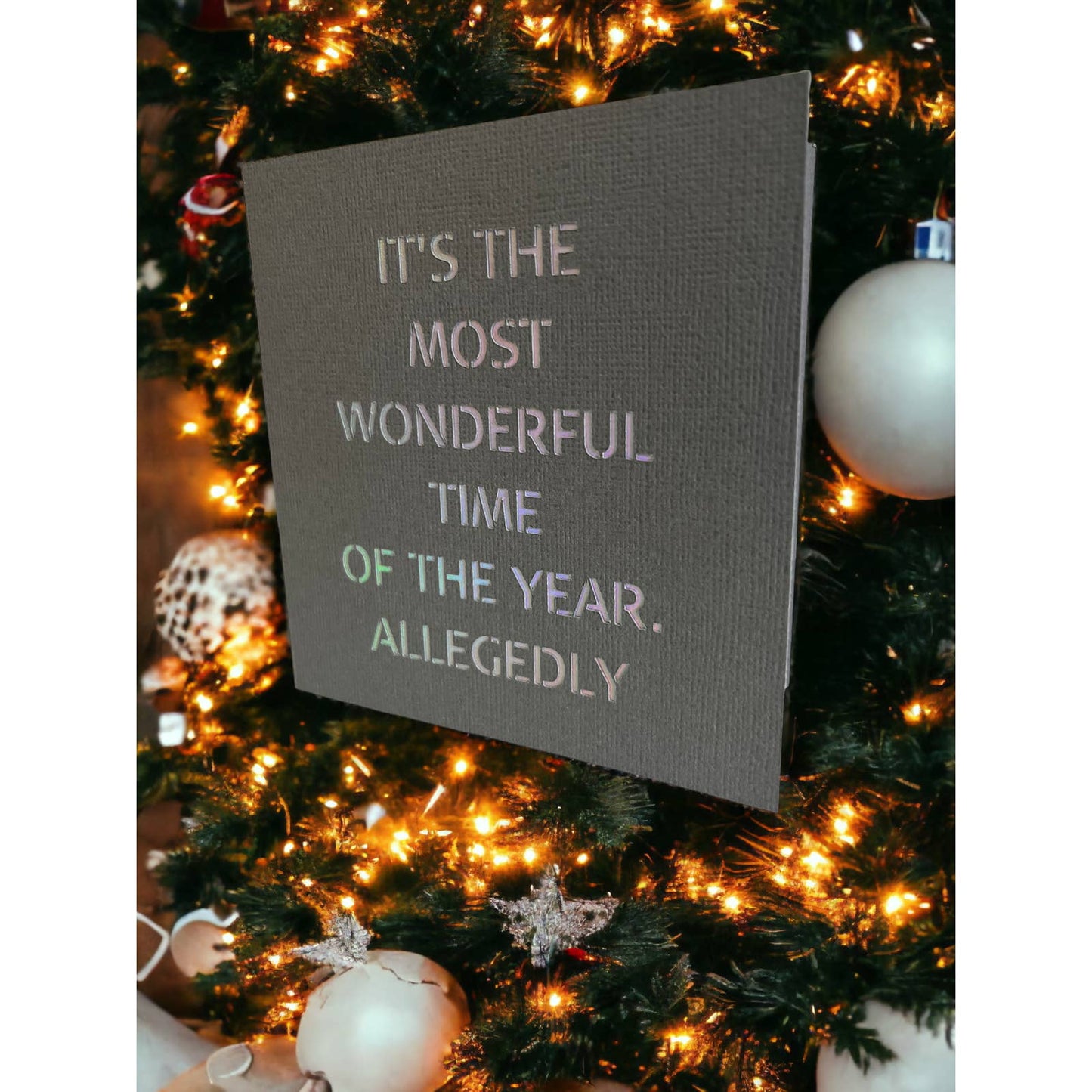 It's the Most Wonderful Time of the Year Allegedly. 4.75x4.75 Christmas Cards